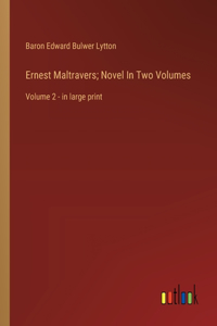 Ernest Maltravers; Novel In Two Volumes