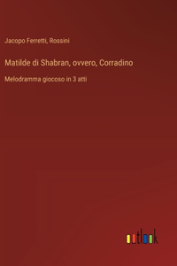 Matilde di Shabran, ovvero, Corradino