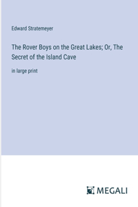 Rover Boys on the Great Lakes; Or, The Secret of the Island Cave