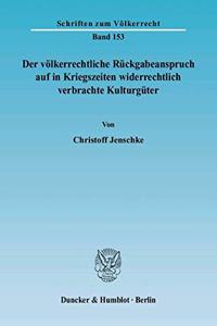 Der Volkerrechtliche Ruckgabeanspruch Auf in Kriegszeiten Widerrechtlich Verbrachte Kulturguter