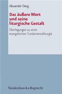 Das Aussere Wort Und Seine Liturgische Gestalt