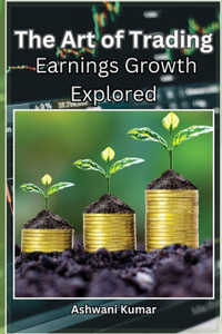 Art of Trading Earnings Growth Explored