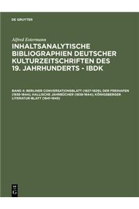 Berliner Conversationsblatt (1827-1829); Der Freihafen (1838-1844); Hallische Jahrbucher (1838-1844); Konigsberger Literatur-Blatt (1841-1845)