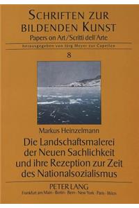 Landschaftsmalerei Der Neuen Sachlichkeit Und Ihre Rezeption Zur Zeit Des Nationalsozialismus