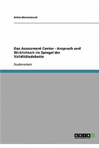 Assessment Center - Anspruch und Wirklichkeit im Spiegel der Validitätsdebatte