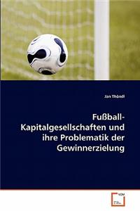 Fußball-Kapitalgesellschaften und ihre Problematik der Gewinnerzielung