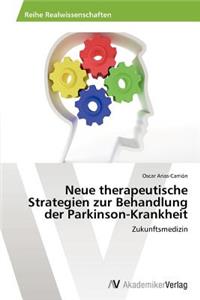 Neue therapeutische Strategien zur Behandlung der Parkinson-Krankheit