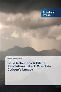 Loud Rebellions & Silent Revolutions