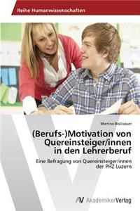 (Berufs-)Motivation Von Quereinsteiger/Innen in Den Lehrerberuf
