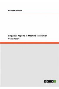 Linguistic Aspects in Machine Translation