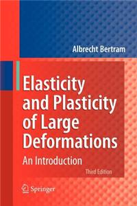 Elasticity and Plasticity of Large Deformations