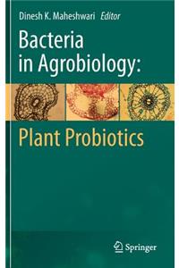 Bacteria in Agrobiology: Plant Probiotics