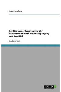 Der Komponentenansatz in der handelsrechtlichen Rechnungslegung und den IFRS