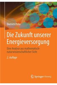 Die Zukunft Unserer Energieversorgung