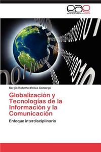 Globalizacion y Tecnologias de La Informacion y La Comunicacion