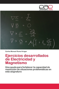 Ejercicios desarrollados de Electricidad y Magnetismo