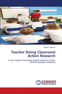 Teacher Doing Classroom Action Research