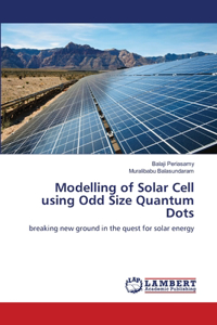Modelling of Solar Cell using Odd Size Quantum Dots