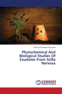 Phytochemical And Biological Studies Of Exudates From Scilla Nervosa