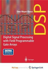 Digital Signal Processing with Field Programmable Gate Arrays