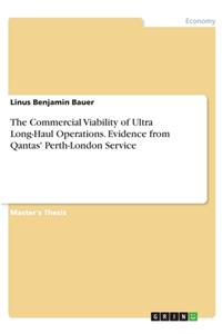 Commercial Viability of Ultra Long-Haul Operations. Evidence from Qantas' Perth-London Service