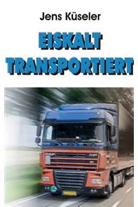 Eiskalt transportiert