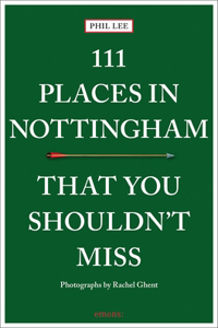 111 Places in Nottingham That You Shouldn't Miss