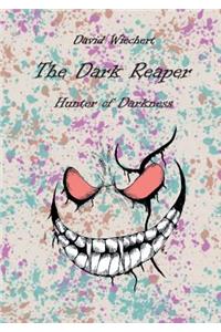 The Dark Reaper - Hunter of Darkness