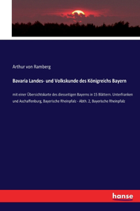 Bavaria Landes- und Volkskunde des Königreichs Bayern