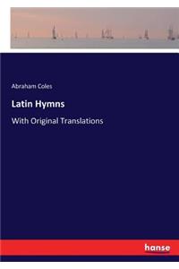 Latin Hymns: With Original Translations