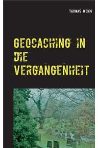 Geocaching in die Vergangenheit
