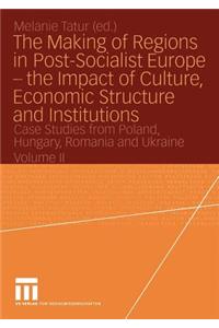 Making of Regions in Post-Socialist Europe -- The Impact of Culture, Economic Structure and Institutions