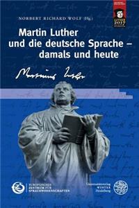 Martin Luther Und Die Deutsche Sprache - Damals Und Heute