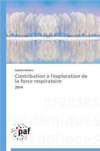 Contribution À l'Exploration de la Force Respiratoire