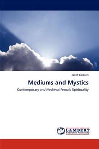 Mediums and Mystics