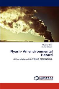 Flyash- An Environmental Hazard