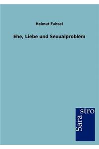 Ehe, Liebe und Sexualproblem