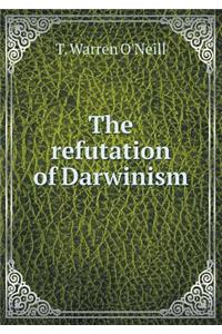The Refutation of Darwinism