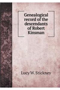 Genealogical record of the descendants of Robert Kinsman