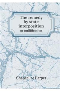 The remedy by state interposition or nullification