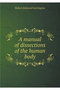 A Manual of Dissections of the Human Body