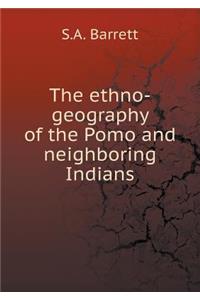 The Ethno-Geography of the Pomo and Neighboring Indians