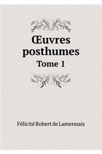 OEuvres posthumes Tome 1