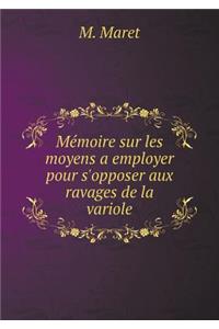 Mémoire sur les moyens a employer pour s'opposer aux ravages de la variole