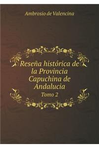 Reseña histórica de la Provincia Capuchina de Andalucia Tomo 2
