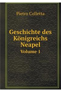 Geschichte Des Königreichs Neapel Volume 1