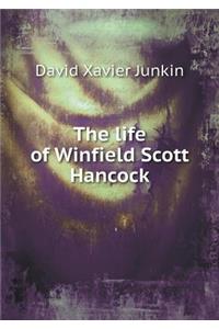 The Life of Winfield Scott Hancock