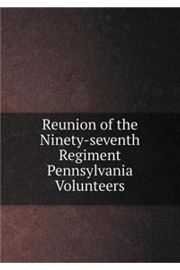 Reunion of the Ninety-Seventh Regiment Pennsylvania Volunteers