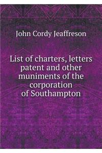 List of charters, letters patent and other muniments of the corporation of Southampton