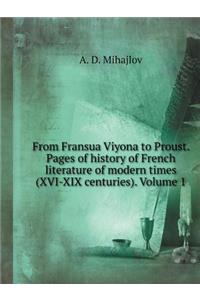 From Fransua Viyona to Proust. Pages of History of French Literature of Modern Times (XVI-XIX Centuries). Volume 1